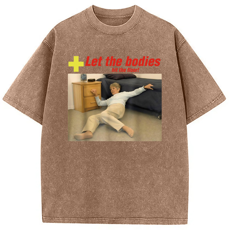 Modecanvas Let The Bodies Hit The Floor Funny Washed T-Shirt-modecanvas