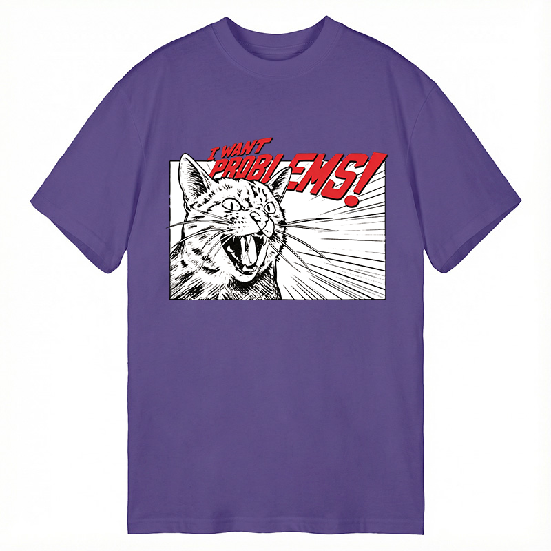 Modecanvas I WANT PROBLEMS DTG Printing Classic T-Shirt-modecanvas