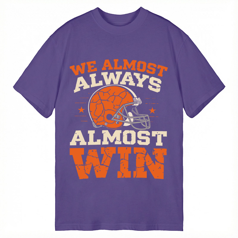Modecanvas We Almost Always Almost Win DTG Printing Classic T-Shirt-modecanvas