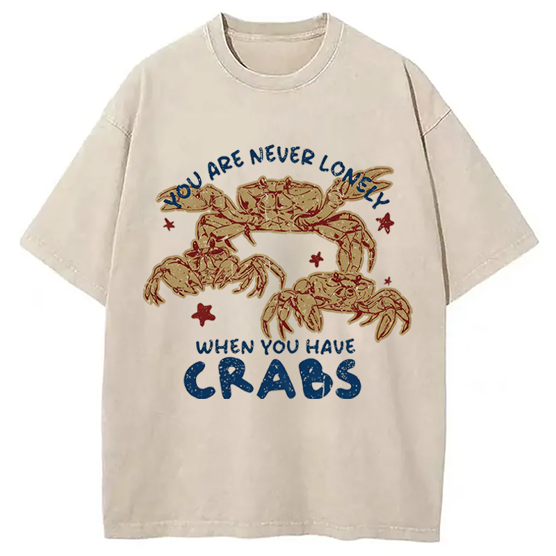 Modecanvas When You Have Crabs DTG Printing Washed T-Shirt