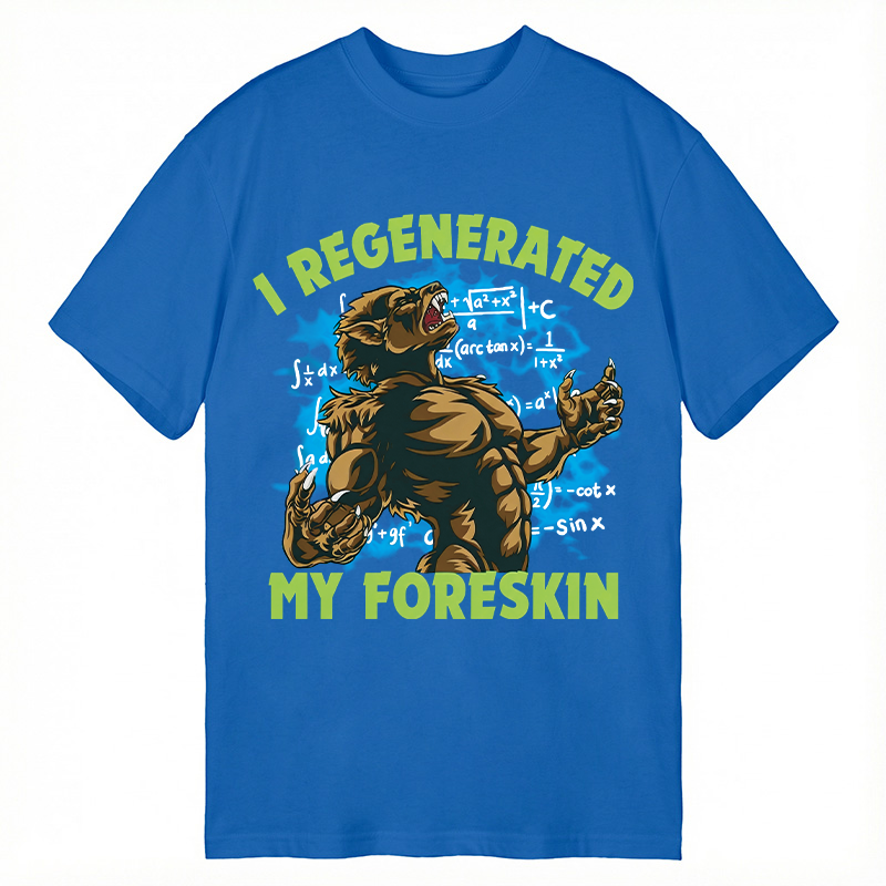 Modecanvas I Regenerated My Foreskin Funny DTG Printing Classic T-Shirt-modecanvas