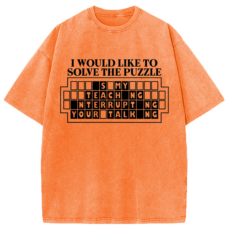 Modecanvas I Would Like To Solve The Puzzle DTG Printing Washed T-Shirt