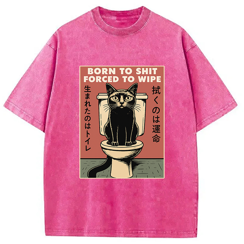 Modecanvas Born To Shit Forced To Wipe Funny Cat Meme Washed T-Shirt