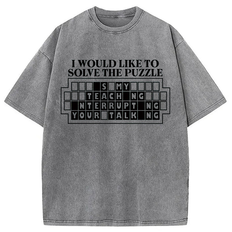 Modecanvas I Would Like To Solve The Puzzle DTG Printing Washed T-Shirt