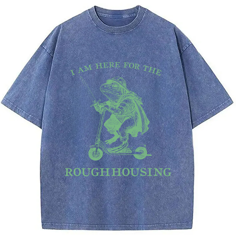 Modecanvas I Am Here For The Roughhousing DTG Printing Washed T-Shirt