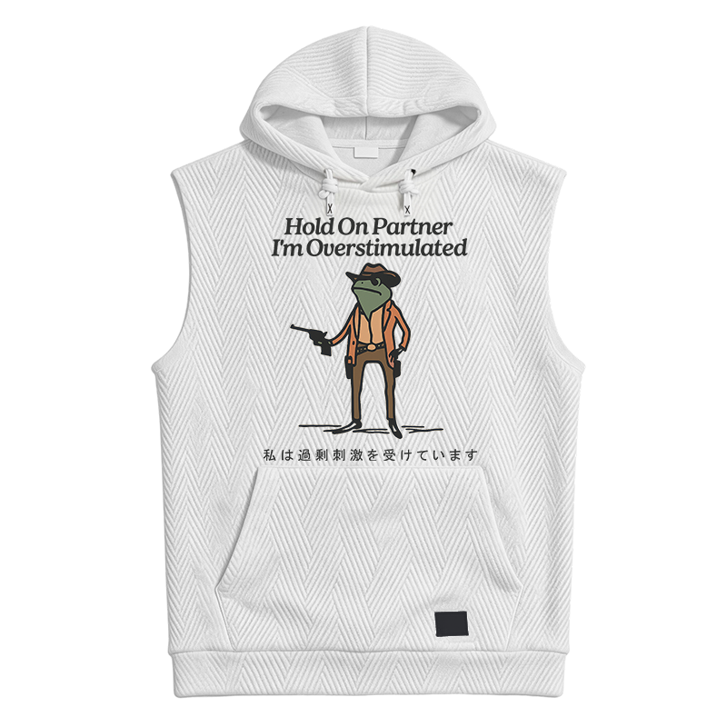 Modecanvas Hold On Partner I'm Overstimulated Hooded Tank