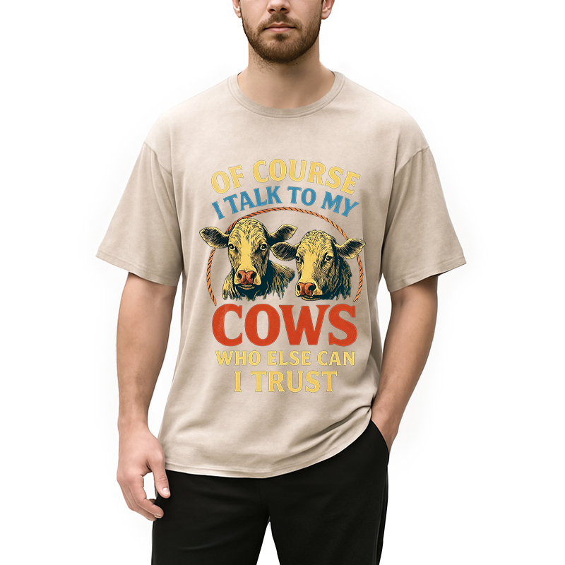 Modecanvas Of Course I Talk To My Cows DTG Printing Washed T-Shirt