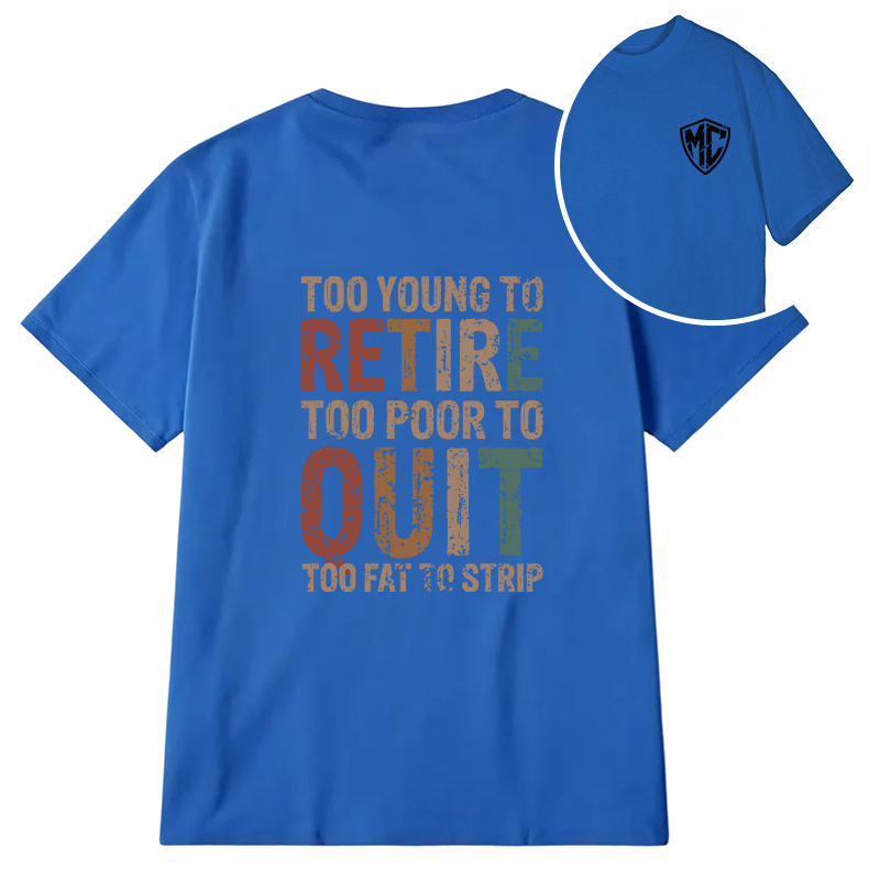 Modecanvas Too Young To Retire DTG Printing Back Classic T-Shirt