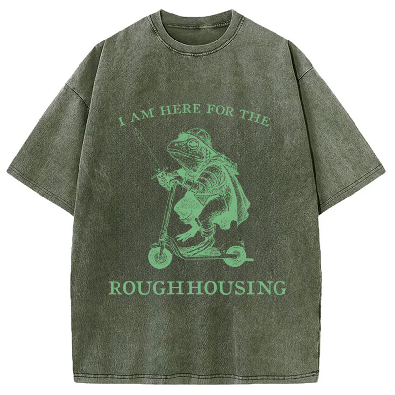 Modecanvas I Am Here For The Roughhousing DTG Printing Washed T-Shirt