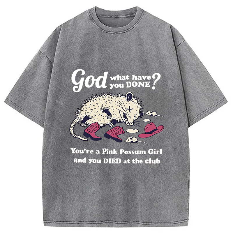 Modecanvas God What You Done? Pink Possum Girl DTG Printing Washed T-Shirt