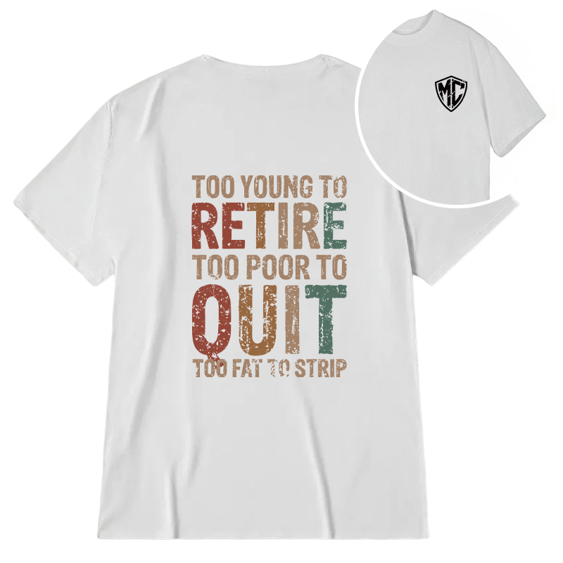 Modecanvas Too Young To Retire DTG Printing Back Classic T-Shirt