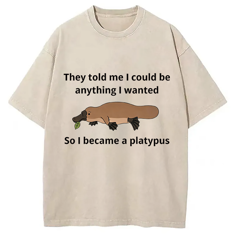 Modecanvas I Became A Platypus DTG Printing Washed T-Shirt