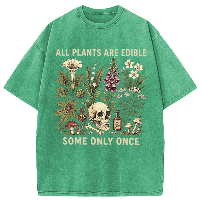 Modecanvas All Plants Are Edible Some Only Once DTG Printing Washed T-Shirt