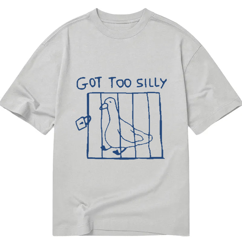 Modecanvas Got Too Silly Meme DTG Printing Classic T-Shirt-modecanvas