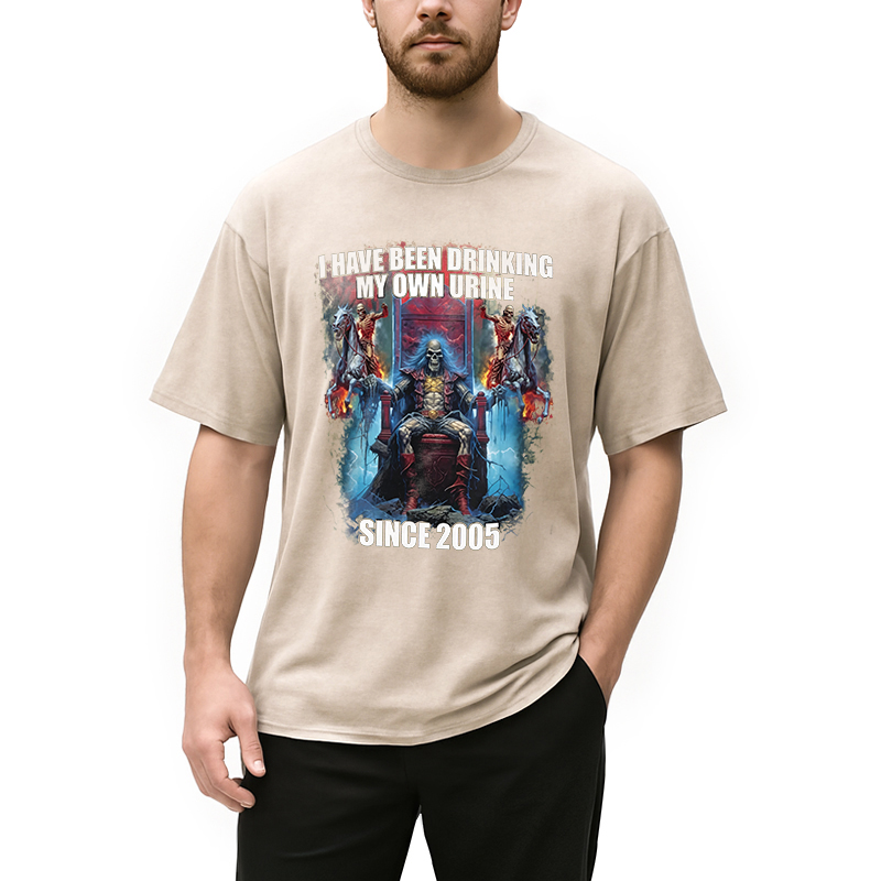 Modecanvas I Have Been Drinking My Own Urine Since 2005 DTG Printing Washed T-Shirt