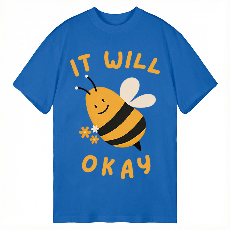 Modecanvas It Will Bee Okay DTG Printing Classic T-Shirt-modecanvas