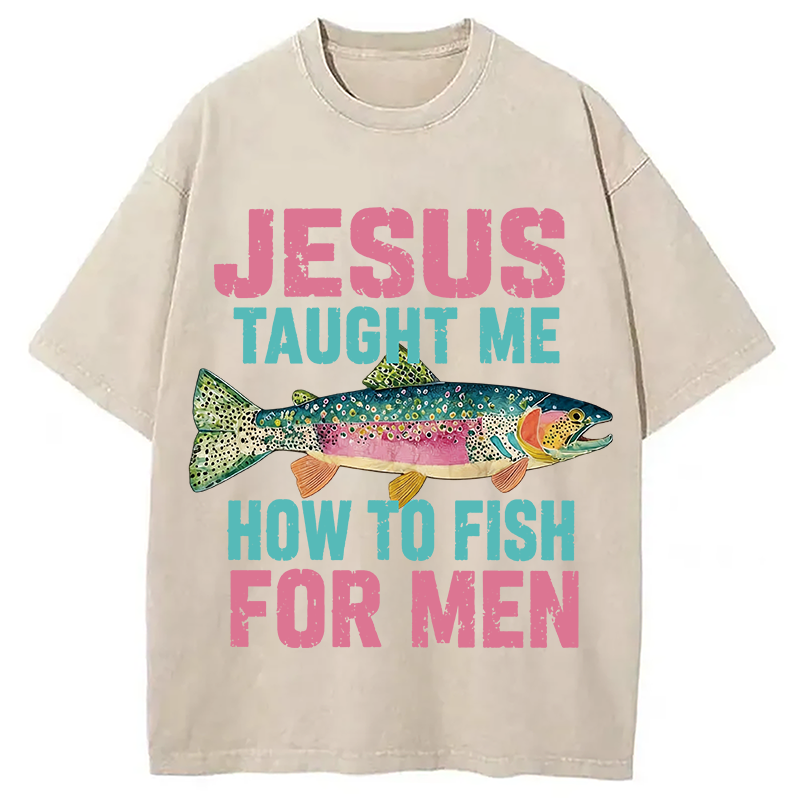 Modecanvas Jesus Taught Me How To Fish For Man DTG Printing Washed T-Shirt