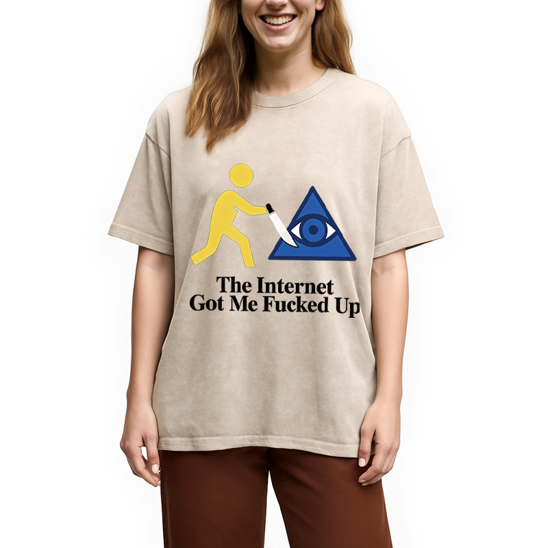 Modecanvas The Internet Got Me Fucked Up DTG Printing Washed T-Shirt