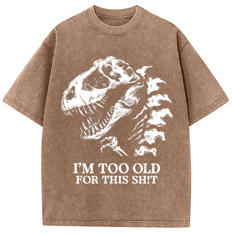 Modecanvas I'M TOO OLD DTG Printing Washed T-Shirt-modecanvas