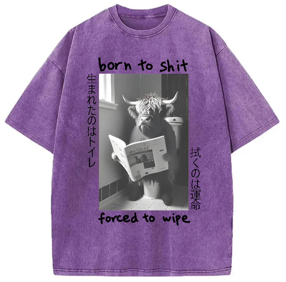 Modecanvas Born To Shit Forced To Wipe Washed T-Shirt