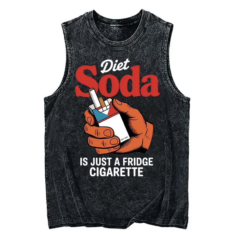 Modecanvas Diet Soda Is Just A Fridge Cigarette Funny DTG Printing Washed Tank-modecanvas