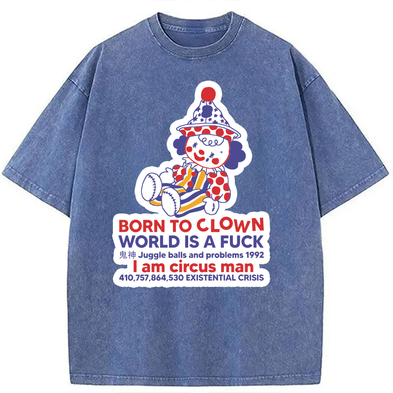 Modecanvas Born To Clown Meme DTG Printing Washed T-Shirt