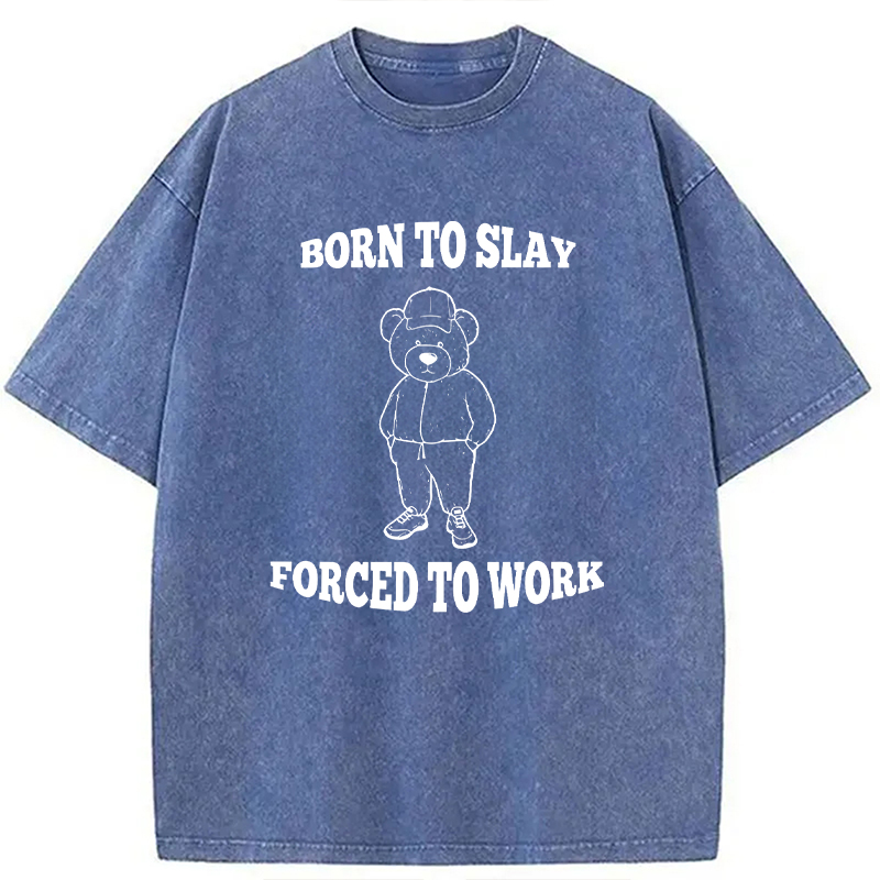 Modecanvas Born To Slay Forced To Work DTG Printing Washed T-Shirt