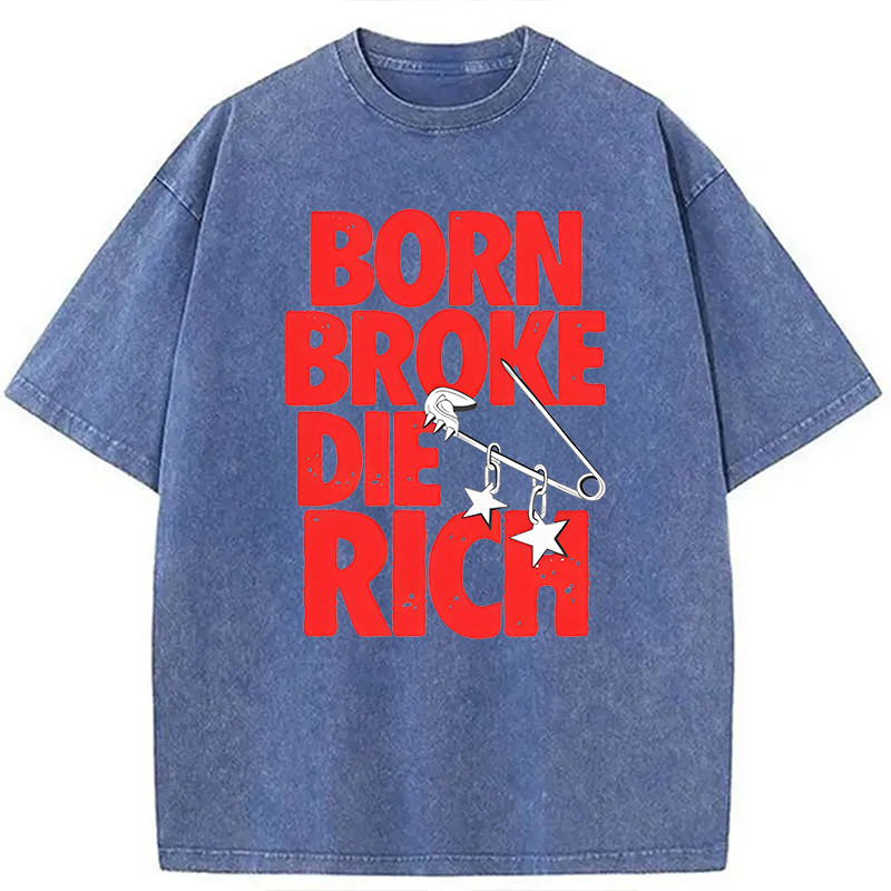Modecanvas Born Broke Die Rich DTG Printing Washed T-Shirt