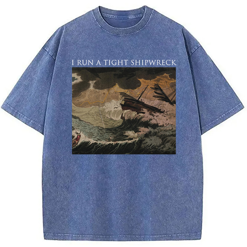 Modecanvas I Run A Tight Shipwreck DTG Printing Washed T-Shirt