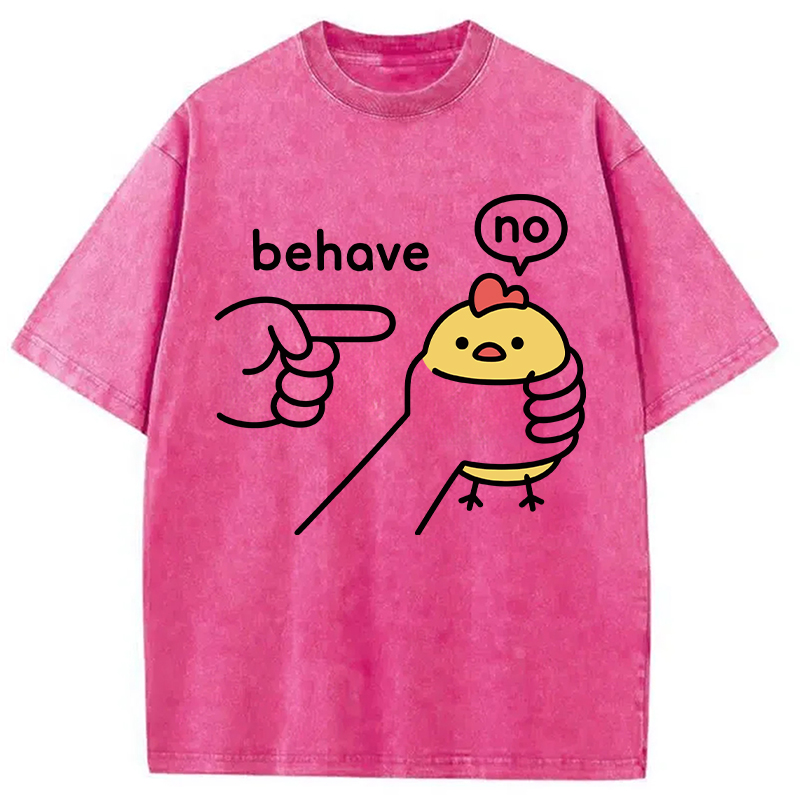 Modecanvas No Behave Stubborn Chicken Meme DTG Printing Washed T-Shirt