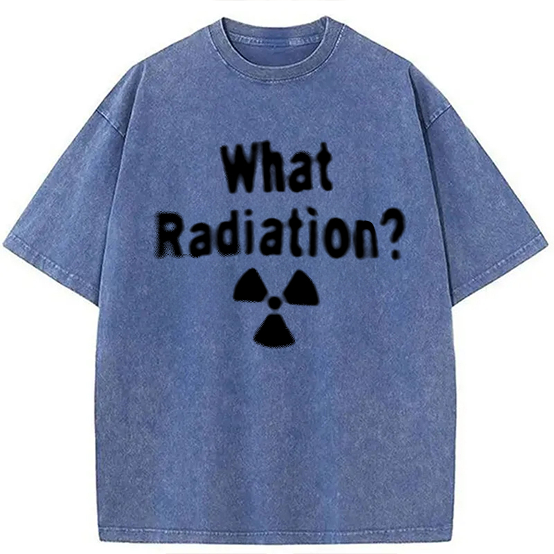 Modecanvas What Radiation? DTG Printing Washed T-Shirt-modecanvas