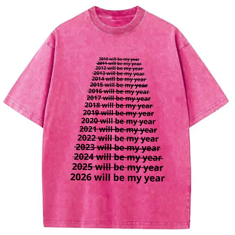 Modecanvas 2026 Will Be My Year DTG Printing Washed T-Shirt-modecanvas