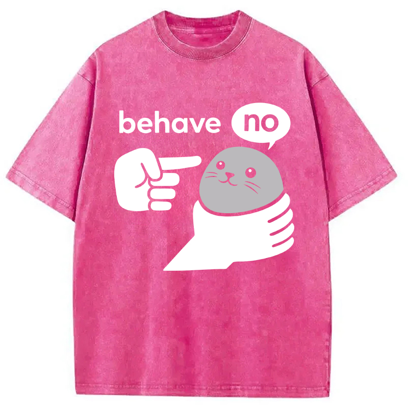Modecanvas Behave Seal Funny Meme DTG Printing Washed T-Shirt-modecanvas