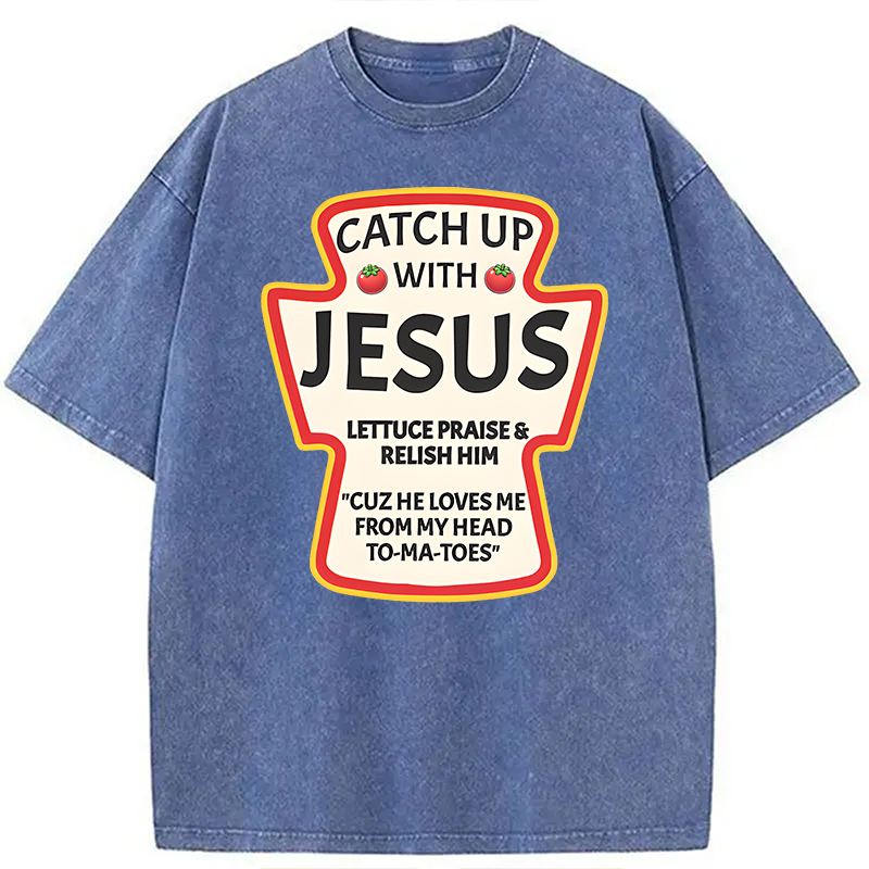 Modecanvas Catch Up With Jesus Ketchup Funny Christian DTG Printing Washed T-Shirt-modecanvas