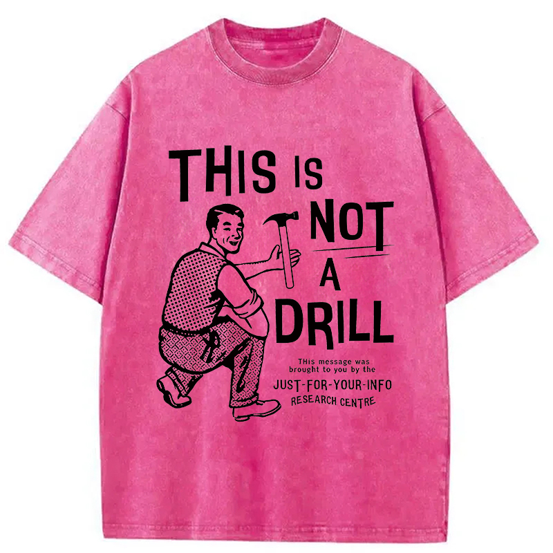 Modecanvas This Is Not a Drill DTG Printing Washed T-Shirt-modecanvas
