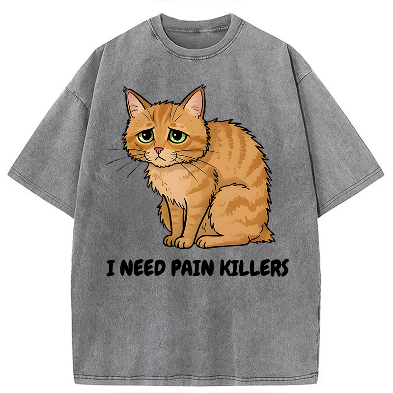 Modecanvas I Need Pain Killers Meme DTG Printing Washed T-Shirt