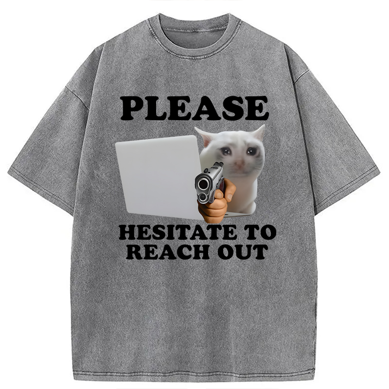 Modecanvas Please Hesitate to Reach Out DTG Printing Washed T-Shirt