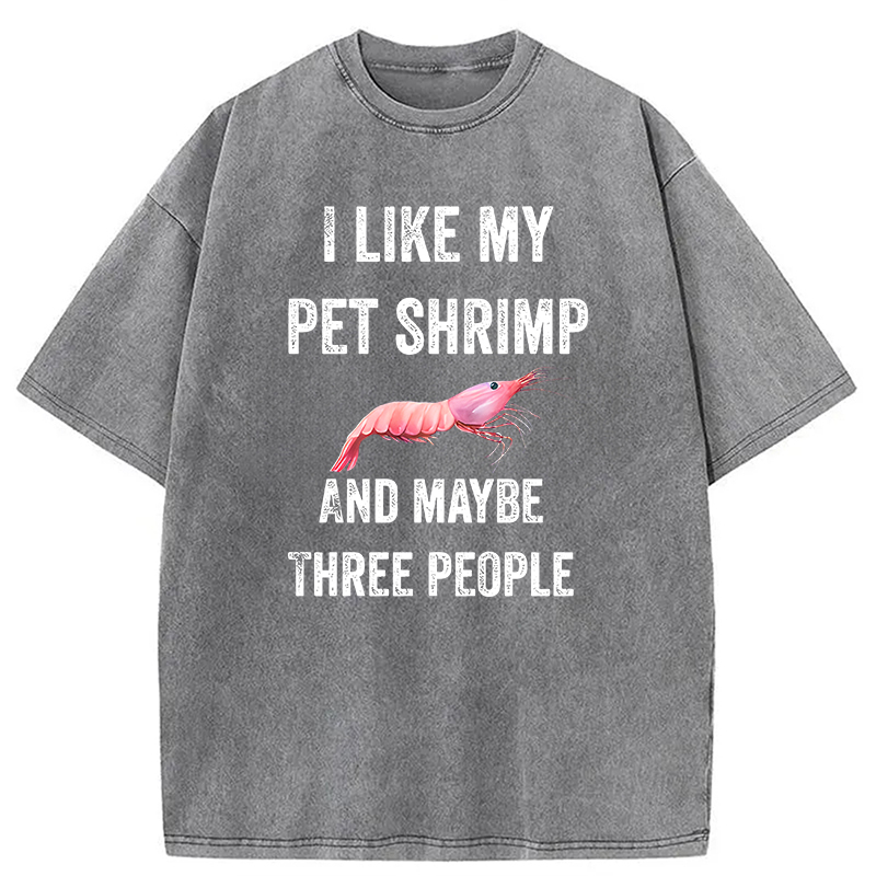 Modecanvas I like My Pet Shrimp DTG Printing Washed T-Shirt