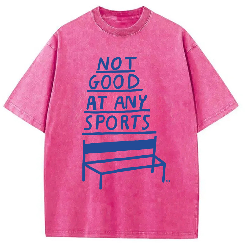 Modecanvas Not Good At Any Sports DTG Printing Washed T-Shirt