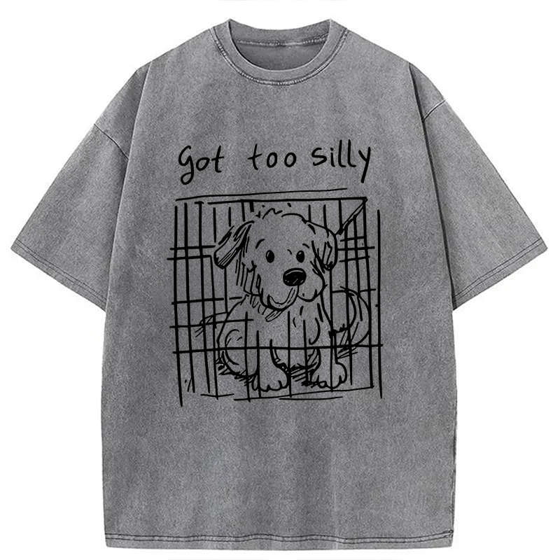 Modecanvas Got Too Silly Funny Dog Meme DTG Printing Washed T-Shirt