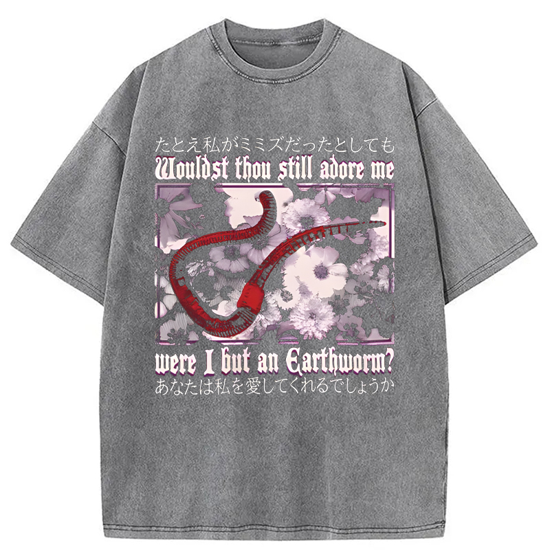 Modecanvas Wouldst Thou Still Adore Me DTG Printing Washed T-Shirt