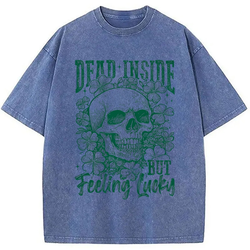 Modecanvas Dead Inside But Feeling Lucky DTG Printing Washed T-Shirt