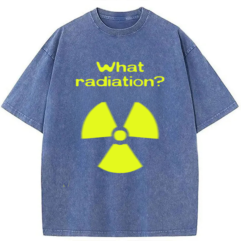Modecanvas What Radiation Funny Meme DTG Printing Washed T-Shirt