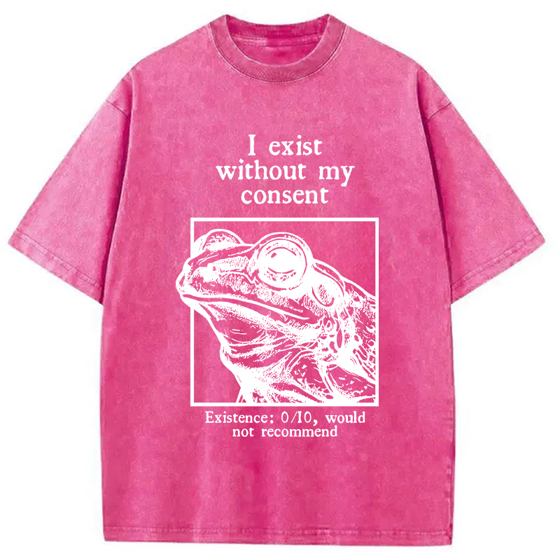 Modecanvas I Exist Without My Consent DTG Printing Washed T-Shirt