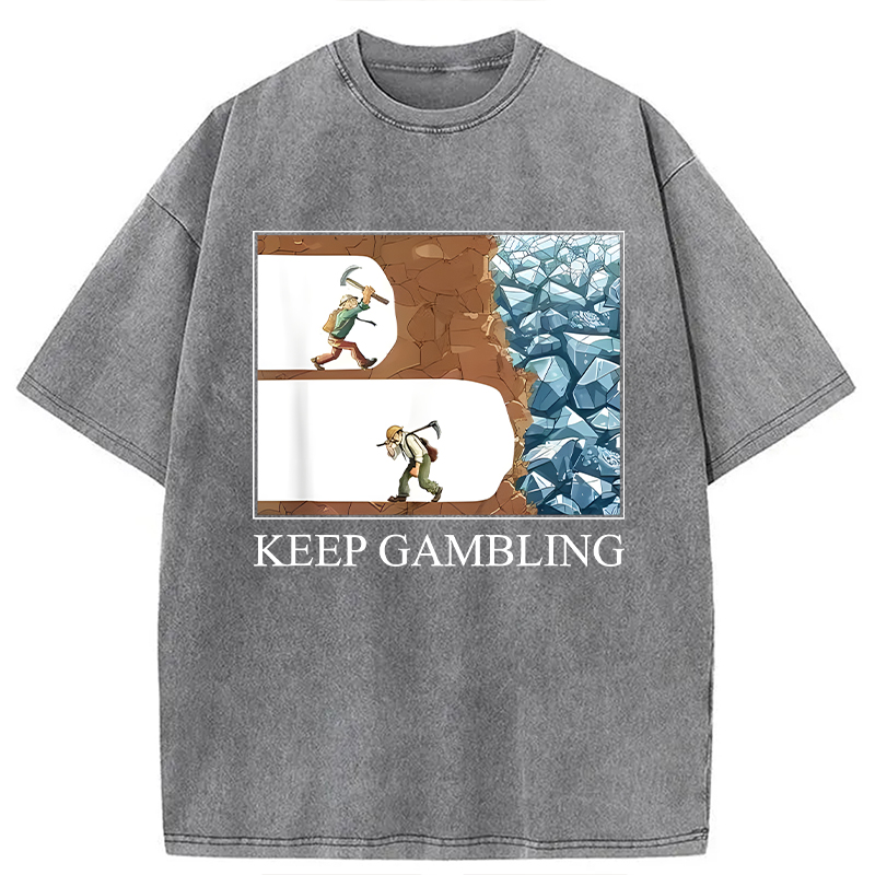 Modecanvas Funny Keep Gambling DTG Printing Washed T-Shirt