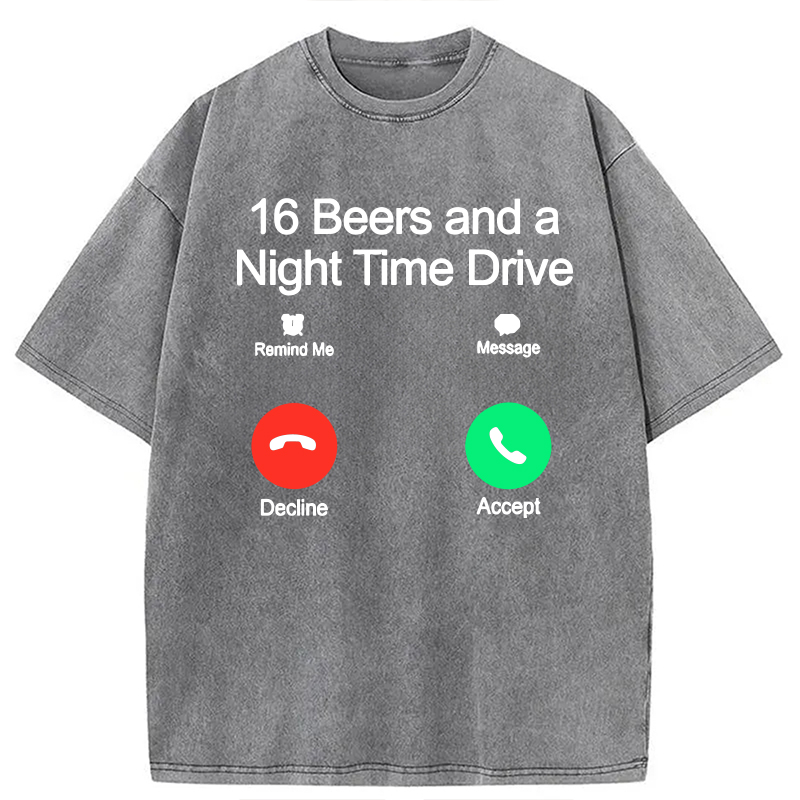 Modecanvas 16 Beers And A Night Time Drive DTG Printing Washed T-Shirt