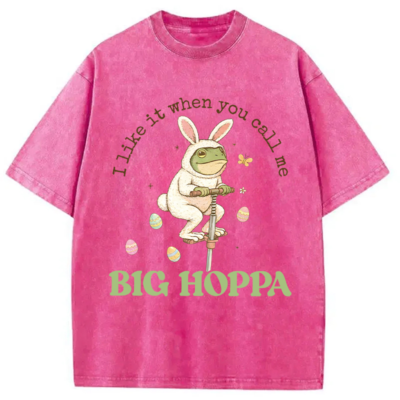 Modecanvas I Like It When You Call Me Big Hoppa DTG Printing Washed T-Shirt
