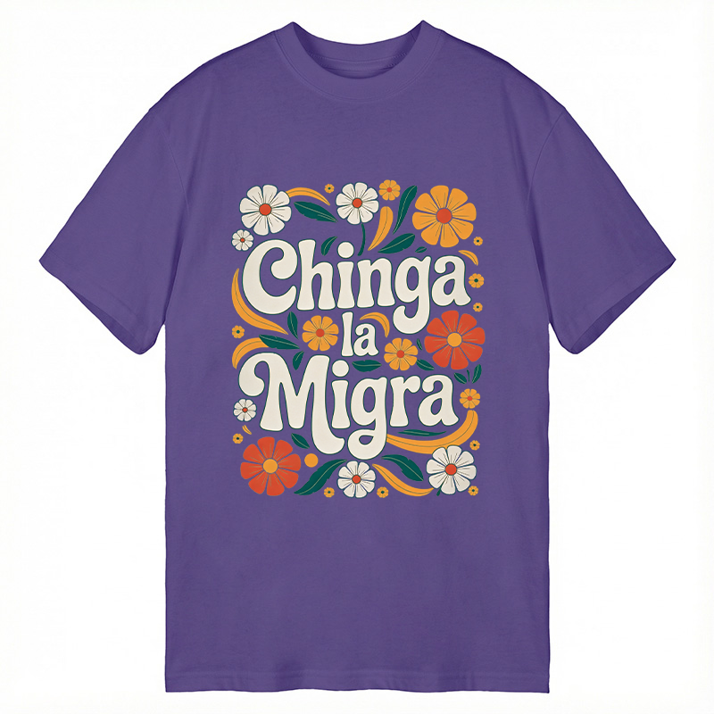 Modecanvas Chinga La Migra Activist DTG Printing Classic T-Shirt-modecanvas