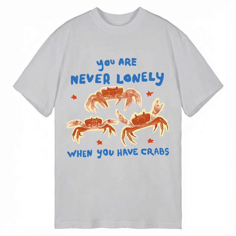 Modecanvas You Are Never Lonely When You Have Crabs DTG Printing Classic T-Shirt-modecanvas