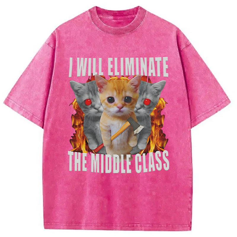 Modecanvas Funny I Will Eliminate The Middle Class Cat Meme DTG Printing Washed T-Shirt